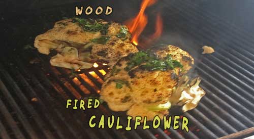 Look at this great head of wood fired cauliflower over wood chunks!