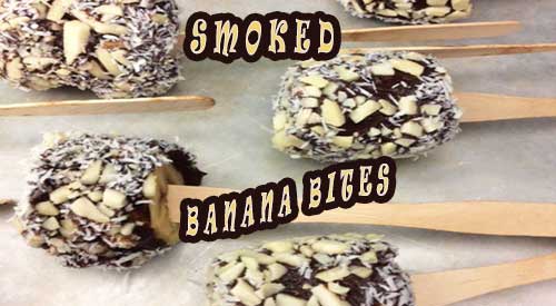 smoking banana bites (combining smoked bananas with chocolate and crushed nuts)