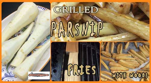Our Grilled Parsnips with added wood smoky flavor taste almost like French Fries!