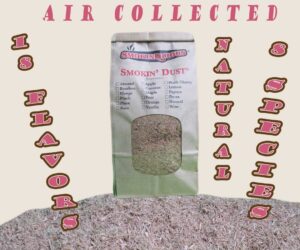 our smokin dust is great for Cold Smoking 